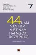 44 N&#259,m V&#259,n H&#7885,c Vi&#7879,t Nam H&#7843,i Ngo&#7841,i (1975-2019) - T&#7853,p 7 (soft cover)