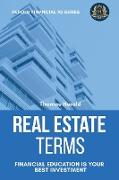 Real Estate Terms - Financial Education Is Your Best Investment