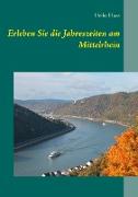 Erleben Sie die Jahreszeiten am Mittelrhein