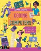 Coding and Computers: Discover the Amazing True Story of Computers!