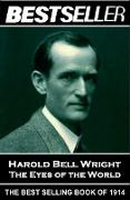 Harold Bell Wright - The Eyes of the World: The Bestseller of 1914