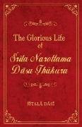 The Glorious Life of Srila Narottama Dasa Thakura