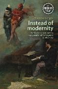 Instead of modernity