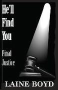 He'll Find You: Final Justice