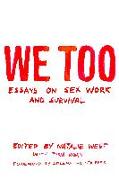 We Too: Essays On Sex Work And Survival