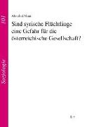 Sind syrische Flüchtlinge eine Gefahr für die österreichische Gesellschaft?