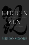 Hidden Zen: Practices for Sudden Awakening and Embodied Realization