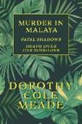 Murder in Malaya: Fatal Shadows / Death Over Her Shoulder (Golden-Age Mystery Reprint)