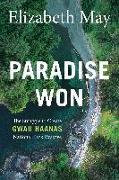 Paradise Won: The Struggle to Create Gwaii Haanas National Park Reserve