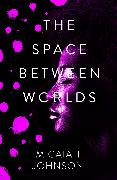 The Space Between Worlds