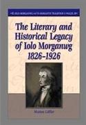 The Literary and Historical Legacy of Iolo Morganwg,1826-1926