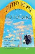 Gifted Town: No Fly Bird