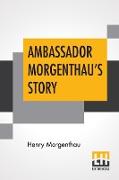 Ambassador Morgenthau's Story