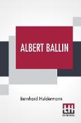 Albert Ballin: Translated From The German By W. J. Eggers