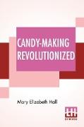 Candy-Making Revolutionized: Confectionery From Vegetables