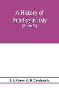 A history of painting in Italy, Umbria, Florence and Siena from the second to the sixteenth century (Volume IV) Florentine Masters of the Fifteenth Century
