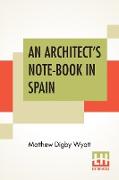 An Architect's Note-Book In Spain