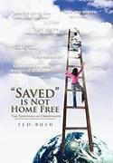 "Saved" is Not Home Free