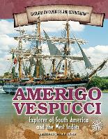 Amerigo Vespucci: Explorer of South America and the West Indies