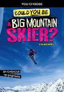 Could You Be a Big Mountain Skier?