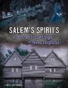 Salem's Spirits and Other Hauntings of New England