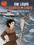 Ida Lewis Guards the Shore: Courageous Kid of the Atlantic