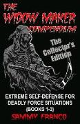 The Widow Maker Compendium: Extreme Self-Defense for Deadly Force Situations (Books 1-3)