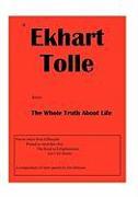 If Ekhart Tolle Knew the Whole Truth about Life