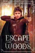 Escape the Woods: (YA medieval/fantasy)