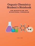 Organic Chemistry Student's Notebook-For Molecular And Structural Formulas