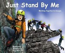 Just Stand By Me: Working Together In Groups