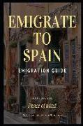 Emigrate to Spain: Emigration guide giving you peace of mind