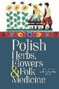 Polish Herbs, Flowers & Folk Medicine