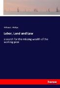 Labor, Land and Law