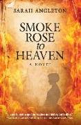 Smoke Rose to Heaven