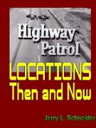 Highway Patrol Locations Then and Now