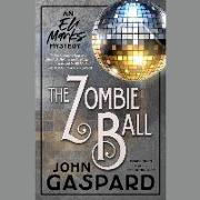 The Zombie Ball: An Eli Marks Mystery