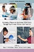 Advancing Women in Academic STEM Fields through Dual Career Policies and Practices