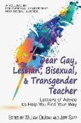 Dear Gay, Lesbian, Bisexual, And Transgender Teacher