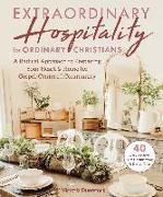 Extraordinary Hospitality for Ordinary Christians