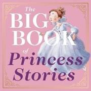 The Big Book of Princess Stories