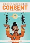 A Quick & Easy Guide to Consent