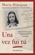 Una Vez Fui Tú (Once I Was You Spanish Edition): Memorias