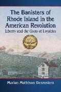 The Banisters of Rhode Island in the American Revolution