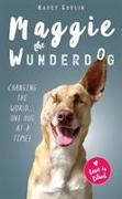 The Miraculous Life of Maggie the Wunderdog