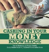 Cashing in Your Money Knowledge | Role of Economics in Today's Society | Social Studies Grade 4 | Children's Government Books