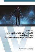 Internationale Wirtschaft: Handbuch zur Rechnungslegungsmethode