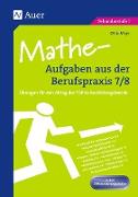 Mathe-Aufgaben aus der Berufspraxis, Klasse 7/8