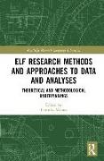 ELF Research Methods and Approaches to Data and Analyses