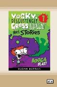 Booga Blast: Yucky, Disgustingly Gross, Icky Short Stories (book 1) (Dyslexic Edition)